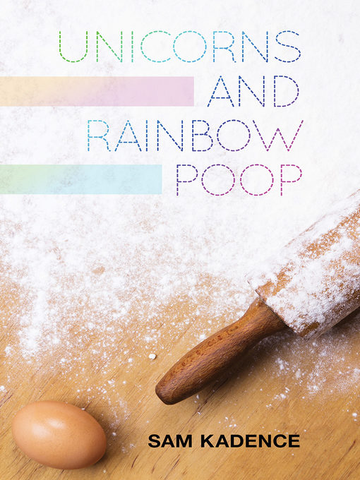 Title details for Unicorns and Rainbow Poop by Sam Kadence - Available